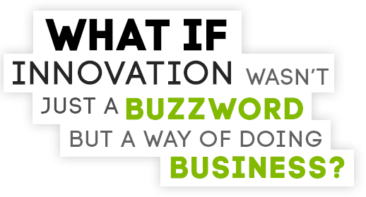 innovation wasn not just a buzzword